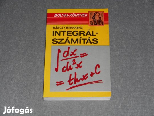 Bárczy Barnabás - Integrálszámítás - Bolyai-könyvek sorozat