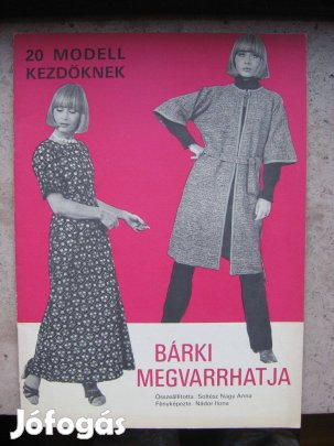 Bárki megvarrhatja, varrás, szabásminta - könyv