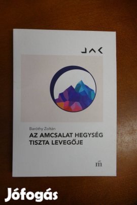 Baróthy Zoltán - Az Amcsalat hegység tiszta levegője