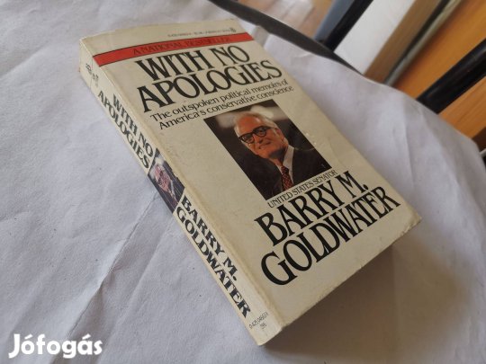 Barry M. Goldwater szenátor - With no Apologies - USA politika