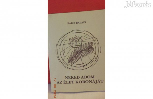 Barsi Balázs: Neked adom az élet koronáját