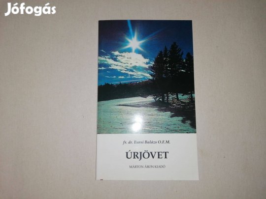 Barsi Balázs: Úrjövet c. Új könyve eladó !