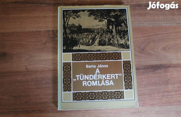 Barta János A tündérkert romlása ( Erdély története 1630-1707 )