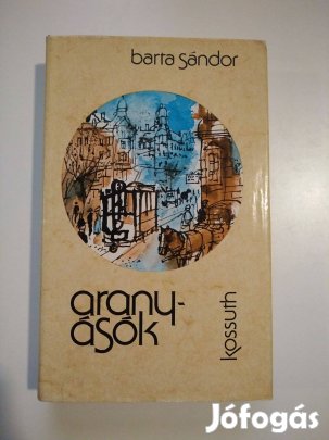 Barta Sándor - Aranyásók