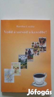 Bartha Cecília Vedd a sorsod a kezedbe!