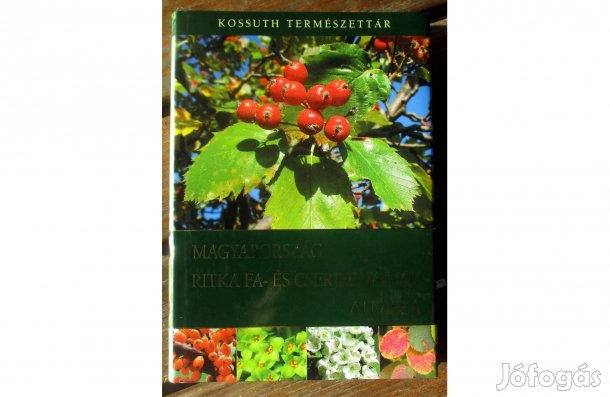 Bartha Dénes: Magyarország ritka fa- és cserjefajainak atlasza