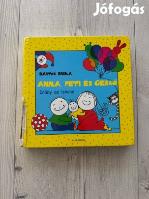 Bartos Erika: Anna, Peti és Gergő Irány az iskola
