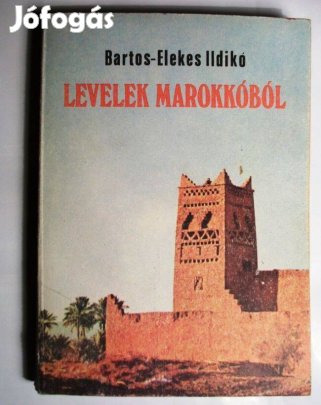 Bartus-Elekes Ildikó: Levelek Marokkóból