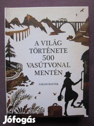 Baxter: A világ története 500 vasútvonal mentén c. könyv