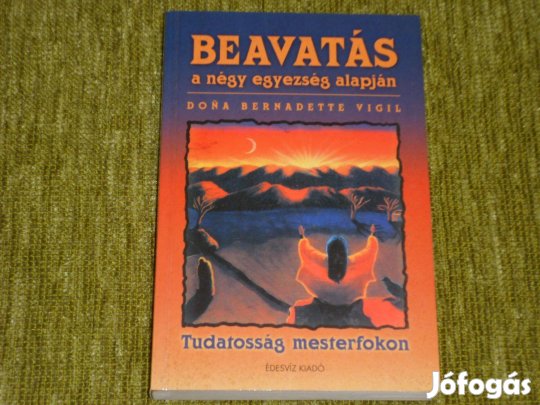 Beavatás a négy egyezség alapján (álmok, vágyak valóraváltása)