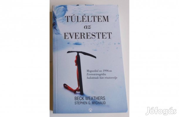 Beck Weathers Stephen G. Michaud: Túléltem az Everestet