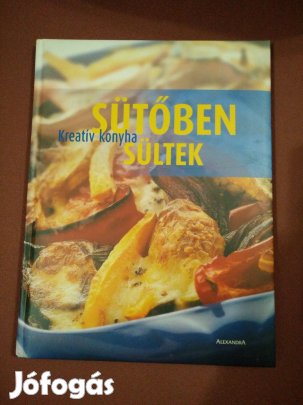 Beke Csilla - Sütőben sültek + Előételek / Kreatív konyha