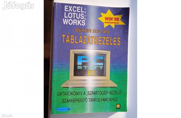 Békefi Zoltán - Táblázatkezelés. Excel, Lotus, Works ,