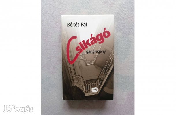 Békés Pál: Csikágó - Gangregény