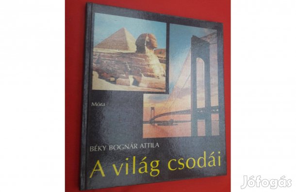 Béky Bognár Attila. A világ csodái