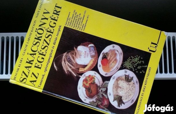 Bencsik -Gaálné -Nagy: Szakácskönyv az egészségért