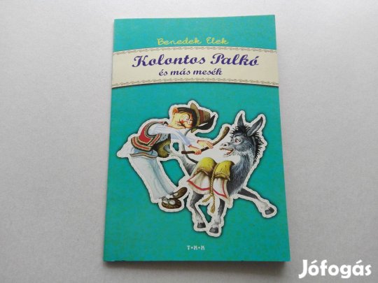 Benedek Elek:Kolontos Palkó és más mesék-teljesen Új könyv gyermeknek