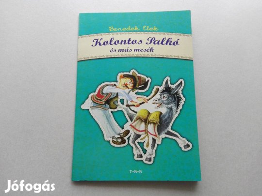 Benedek Elek:Kolontos Palkó és más mesék-teljesen Új könyv gyermeknek