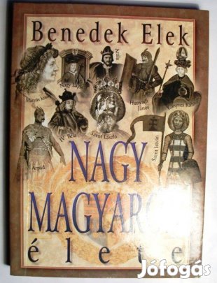 Benedek Elek: Nagy magyarok élete