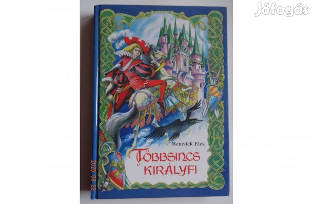 Benedek Elek: Többsincs Királyfi - mesegyűjtemény Rusz Lívia rajzaiva