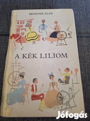 Benedek Elek : A kék liliom és más mesék