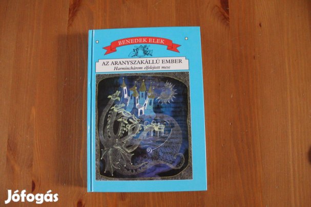 Benedek Elek - Az aranyszakállú ember ( 33 mese )