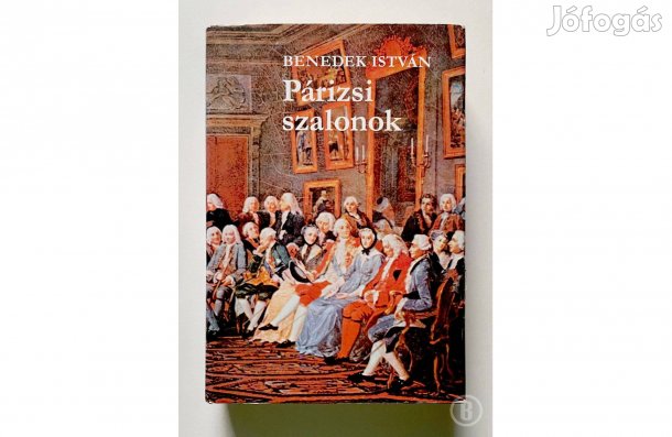 Benedek István: Párizsi szalonok - - - (Csak személyesen!)