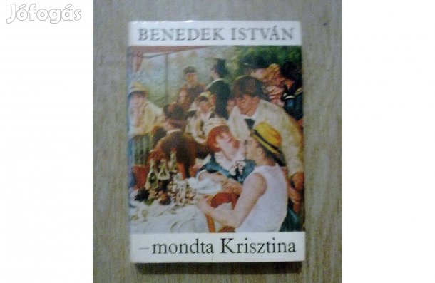 Benedek István- mondta Krisztina