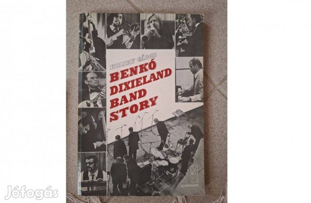 Benkó Dixieland Band Story Szerző:Koltay Gábor. Szerkesztő: Takács Ág