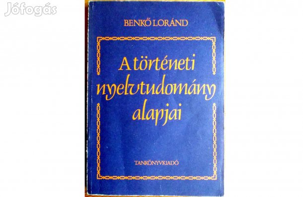Benkő Loránd: A történeti nyelvtudomány alapjai (egyetemi jegyzet)