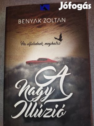 Benyák Zoltán A nagy illúzió