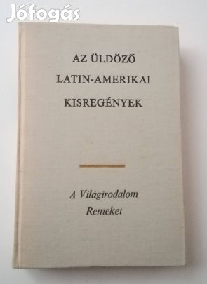 Benyhe János (szerk.) - Az üldöző / Latin-amerikai kisregények