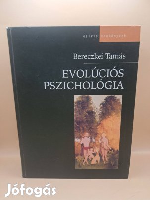 Bereczkei Tamás: Evolúciós pszichológia