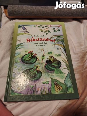 Berényi Andrea: Békatörténet avagy Leveli Béla és a többiek