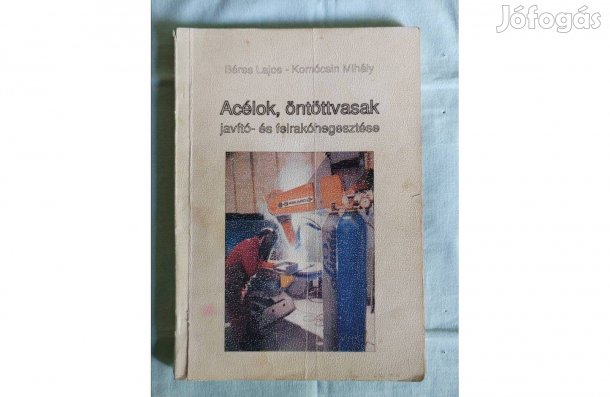 Béres Lajos- Acélok, öntöttvasak javító-és felrakóheggesztése