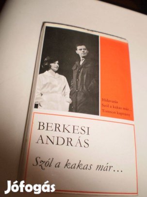 Berkesi András : Szól a kakas már