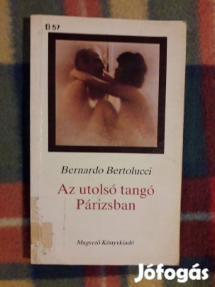 Bernardo Bertolucci: Az utolsó tangó Párizsban irodalmi forgatókönyv
