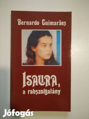 Bernardo Guimaráes - Isaura, a rabszolgalány