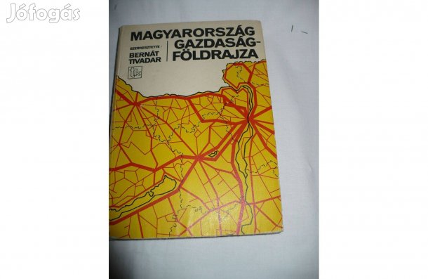 Bernát Tivadar: Magyarország gazdaságföldrajza