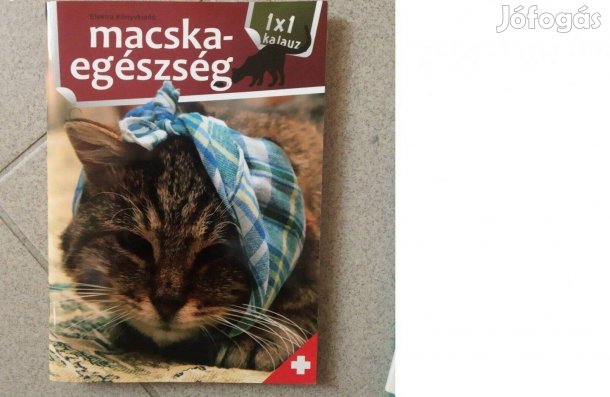 Bernáth István - Macskaegészség - 1x1 kalauz Könyv. Elektra Kiadóház
