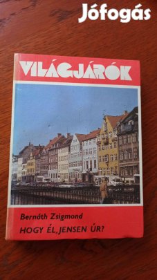 Bernáth Zsigmond - Hogy él, Jensen úr? (Világjáró)