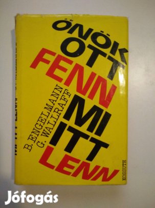Bernt Engelmann - Günter Wallraff - Önök ott fenn, mi itt lenn