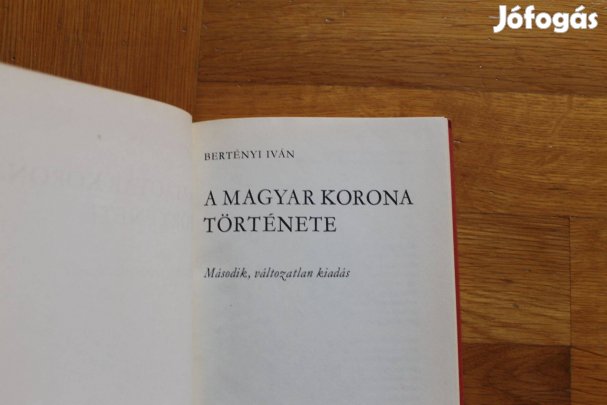 Bertényi Iván - A magyar korona története