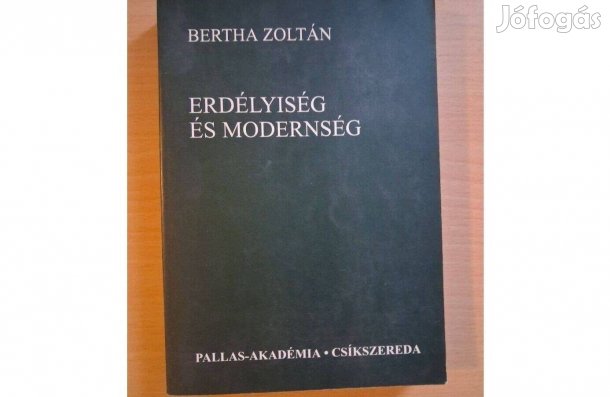 Bertha Zoltán Erdélyiség és modernség Pallas-Akadémia, 2006