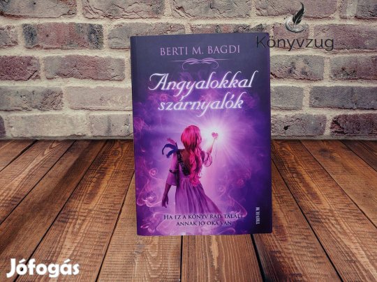 Berti M. Bagdi - Angyalokkal szárnyalók