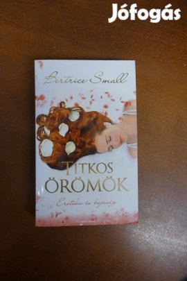 Bertrice Small Titkos örömök - Erotika és bujaság