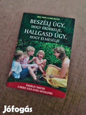 Beszélj úgy, hogy érdekelje, hallgasd úgy, hogy elmesélje