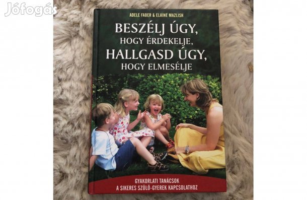 Beszélj úgy, hogy érdekelje, hallgasd úgy, hogy elmesélje