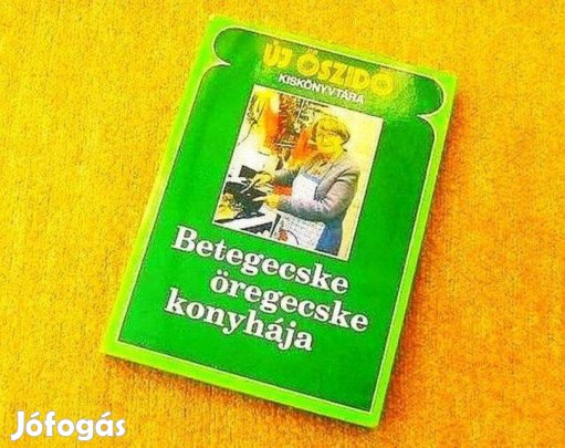 Betegecske öregecske konyhája - Dr. Bach Katalin