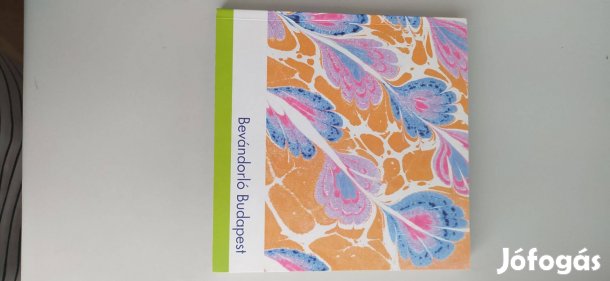 Bevándorló Budapest Kováts András Rónai Gergely (szerk.) - Ritka